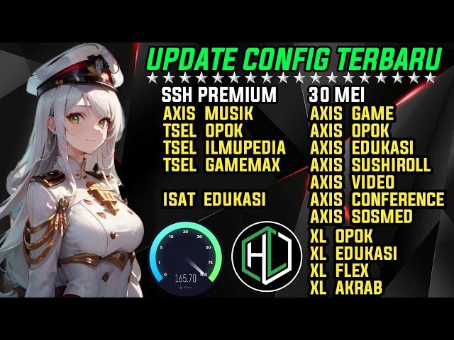 UPDATE || CONFIG HC TERBARU || AXIS GAME TELKOMSEL Xl INDOSAT SSH PREMIUM ( 30 MEI )