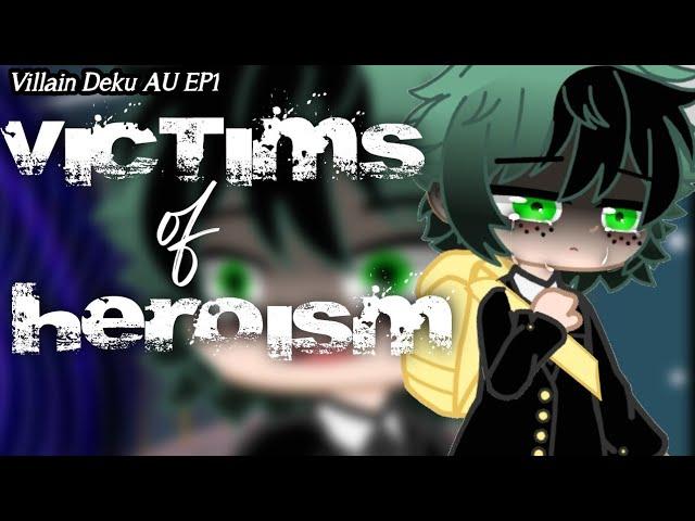 Victims of Heroism | V!Deku AU | Ep1 [Kuro ルビー] | TW Suicide