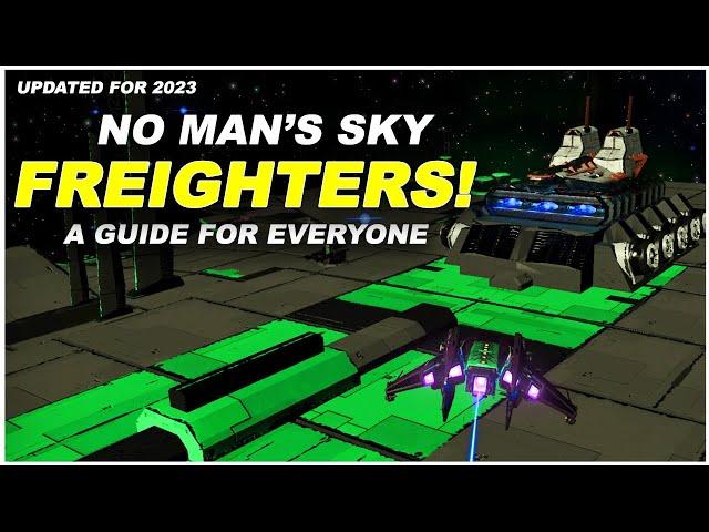 No Mans Sky Freighter Guide - 2023