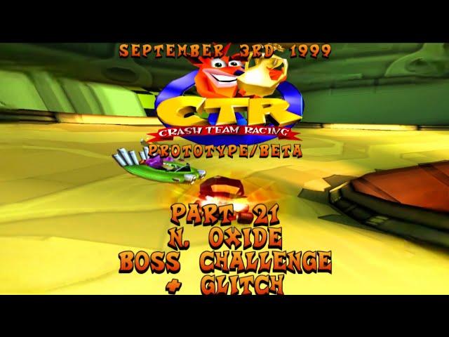 CTR Crash Team Racing Beta: (September 3, 1999) Part 21: N. Oxide Boss Challenge