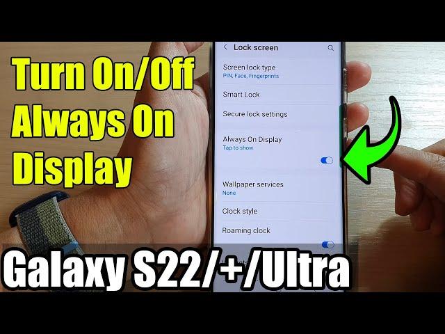 Galaxy S22/S22+/Ultra: How to Turn On/Off Always On Display