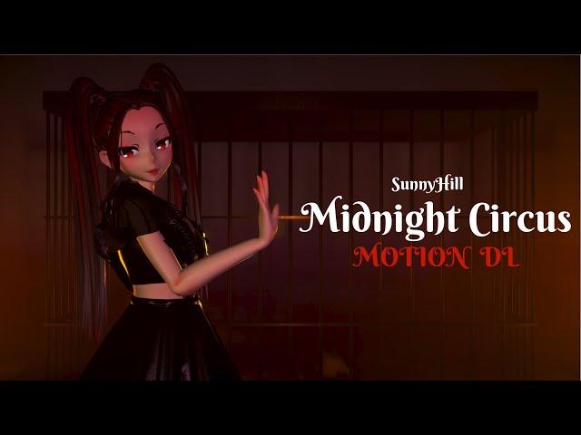 【MMD ORIG. MOTION DL】 ⸢SunnyHill⸥ 【⭒Midnight Circus⭒】 ⸢Vocaloid CUL⸥