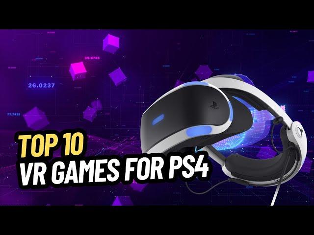 TOP 10 BEST VR GAMES FOR PS4