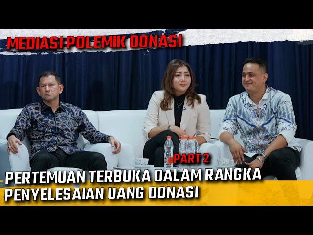 PERTEMUAN TERBUKA UNTUK MEDIASI POLEMIK DONASI  | PART 2 | PRATIWI NOVIYANTHI