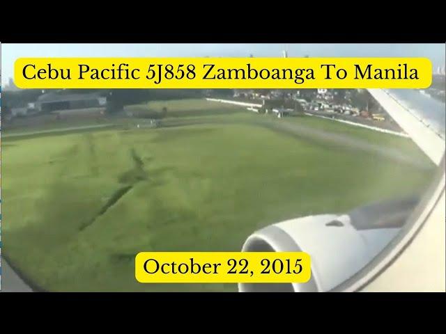 Cebu Pacific 5J858 Zamboanga to Manila (October 22, 2015) (Full Video)