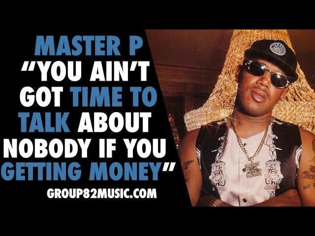 Why Master P Doesn't Talk Bad About People