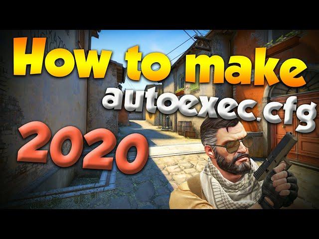 How To Make autoexec.cfg For CSGO 2020