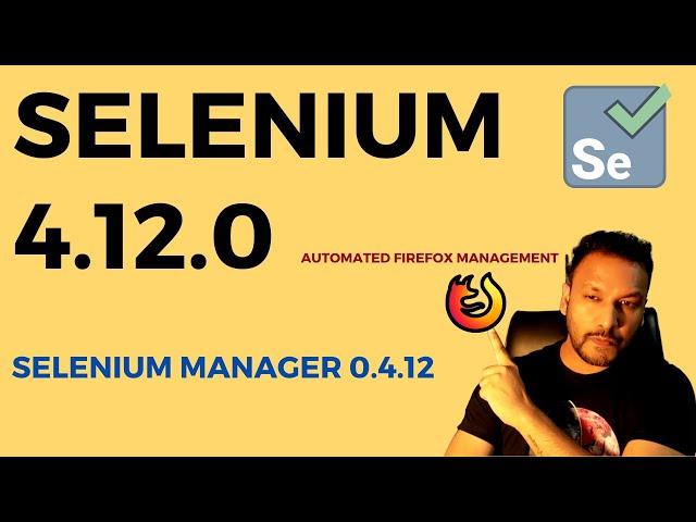 Latest Selenium 4.12.0 with Latest Selenium Manager 0.4.12 || Automated Firefox Binary Management