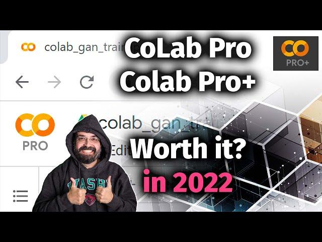 Is Google CoLab Pro or CoLab Pro+ Worth it in 2022?