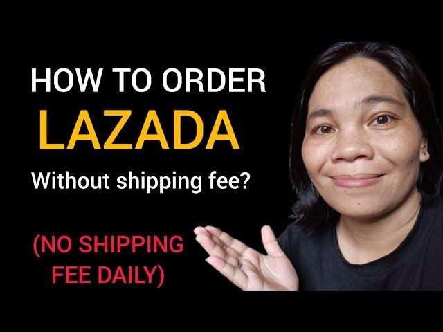 HOW TO ORDER LAZADA WITHOUT SHIPPING FEE?//2023//Inday Tess