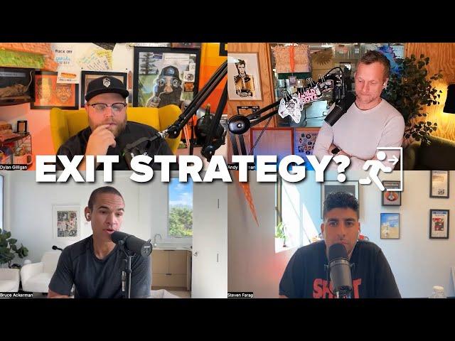 Should You Have an Exit Strategy? Feat. Shirt Show!