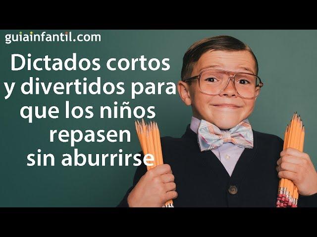 Dictados cortos para que los niños repasen ortografía sin aburrirse 