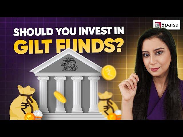 What are Gilt Funds | Should you invest in Gilt Funds | Advantages and Disadvantages