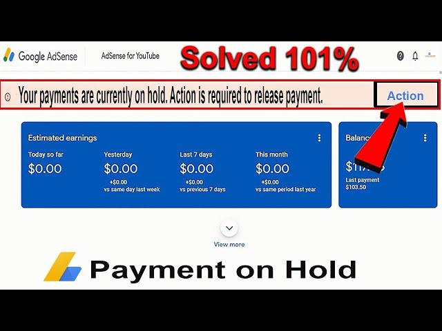 (Solution) Your Payments are currently on Hold.Action is required to Release || Google AdSense