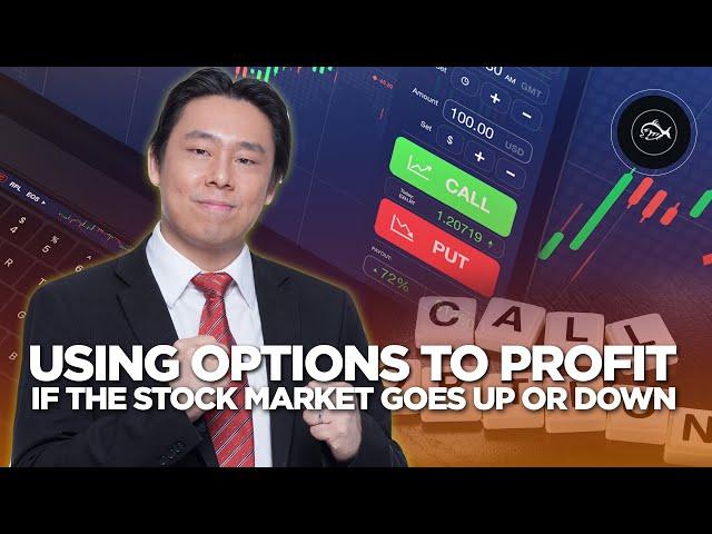 Using Options to Profit If the Stock Market Goes Up or Down