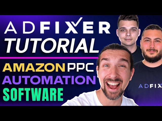 Best Tool To Automate PPC Fast And Easy - Amazon PPC Automation Software - AdFixer Tutorial & Review