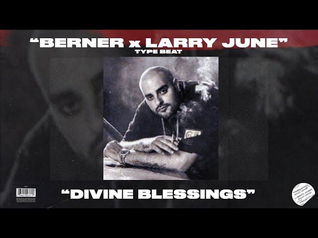 [FREE] BERNER x LARRY JUNE TYPE BEAT - DIVINE BLESSINGS - RAP