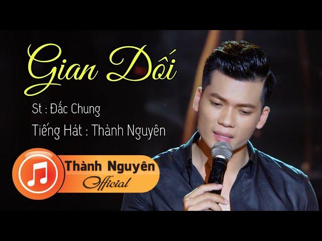 GIAN DỐI - THÀNH NGUYÊN OFFICIAL | MV 4K