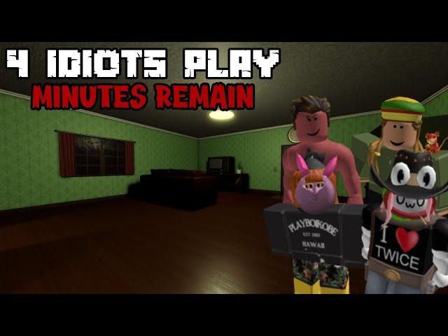 4 Idiots Final Minutes | Roblox Minutes Remain