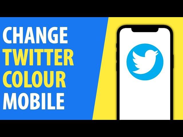 How to Change Twitter Color on Mobile (2024) | Twitter / X