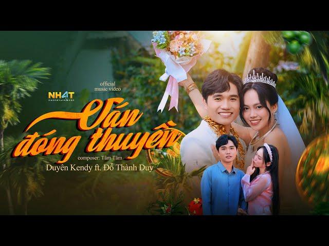 Duyên Kendy - Ván Đóng Thuyền Ft.Đỗ Thành Duy (Official Music Video)