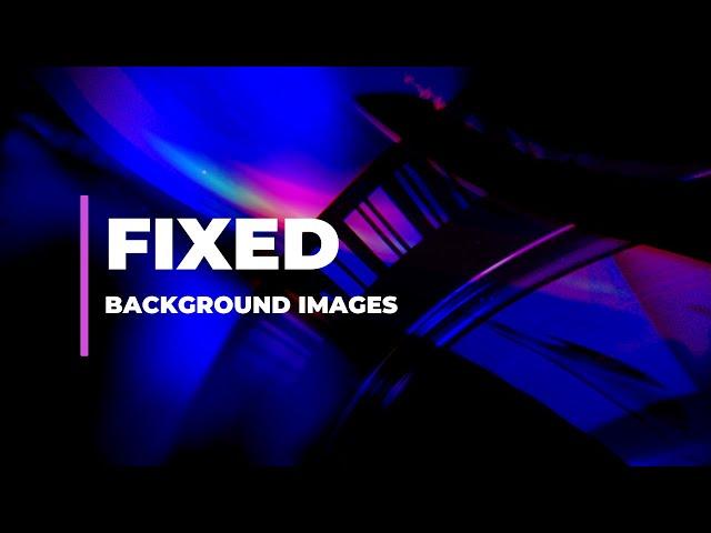 HTML & CSS - How to Make a Background Image Fixed