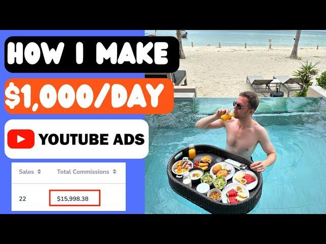 How I Make $1,000/DAY With Affiliate Marketing and YouTube Ads