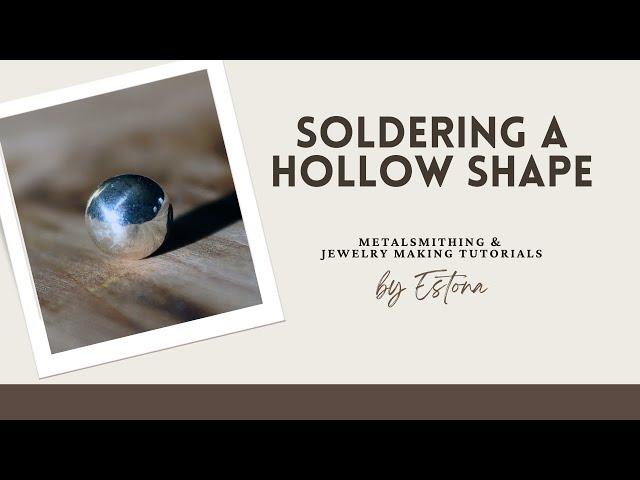 Soldering a Hollow Shape (preview) | Estona Tutorials