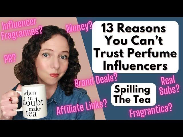 13 Reasons You Can't Trust Perfume Influencers Fragrance YouTubers Affiliate Links Spilling The Tea