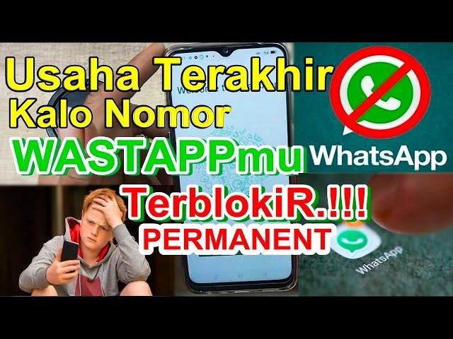 Usaha terakhir kalo nomor akun WASTAPPmu terblokir permanent oleh tim wastapp#Whastappsolution