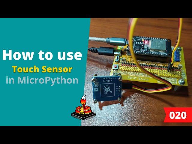 020 - MicroPython TechNotes: Touch Sensor