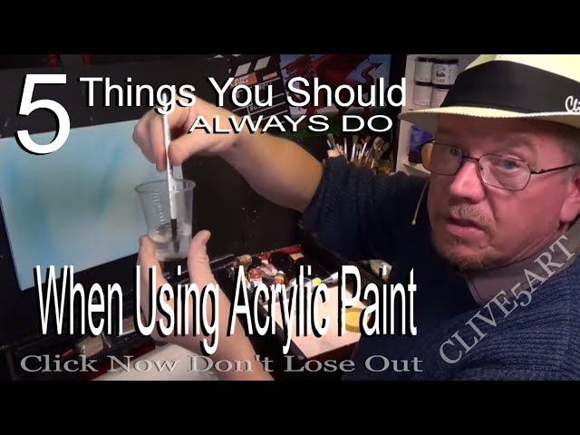 5 tips you should always do when using acrylic paint,Clive5art