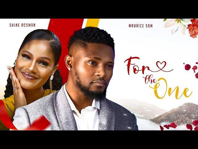 FOR THE ONE - MAURICE SAM/ SHINE ROSMAN IN NEW VALENTINE MOVIE/Maurice sam movies