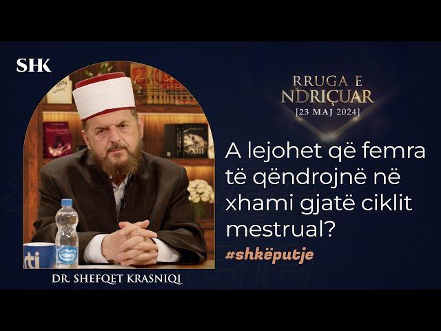 A lejohet që femra të qëndrojnë në xhami gjatë ciklit mestrual? - Dr. Shefqet Krasniqi