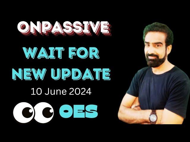 #ONPASSIVE| | Wait for new update