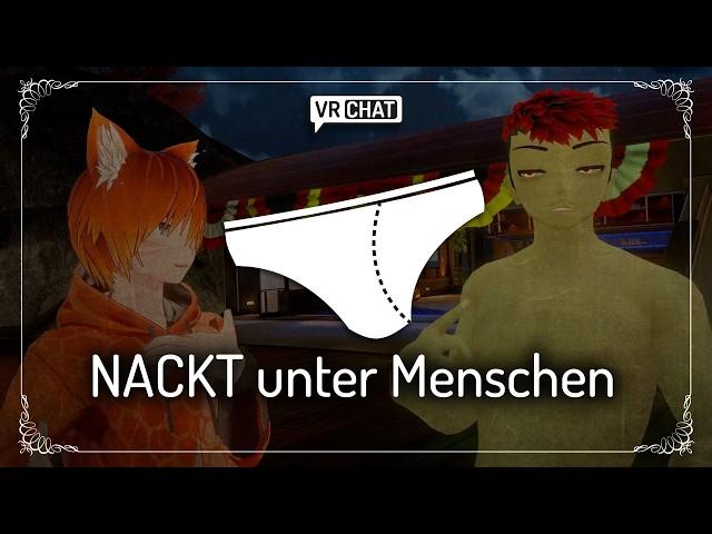 NACKT sein und baumeln lassen! -  VR voll deutsch VRChat Interview