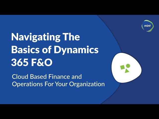 Dynamics 365 F&O: A Quick Introduction and Navigation