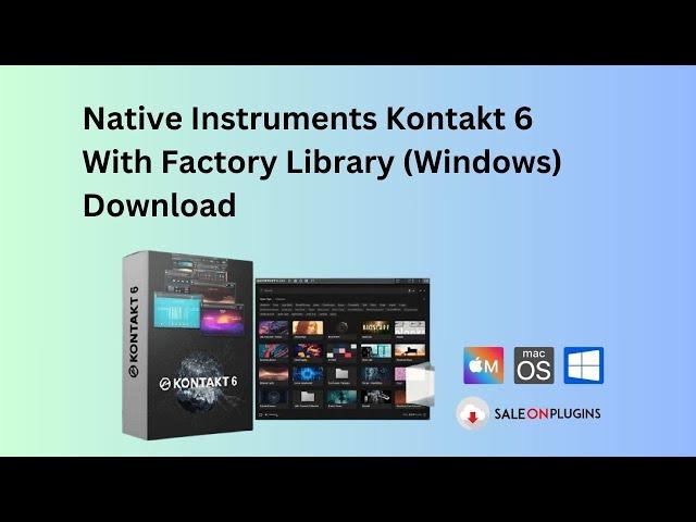 Native Instruments Kontakt 6 With Factory Library (Windows) Download