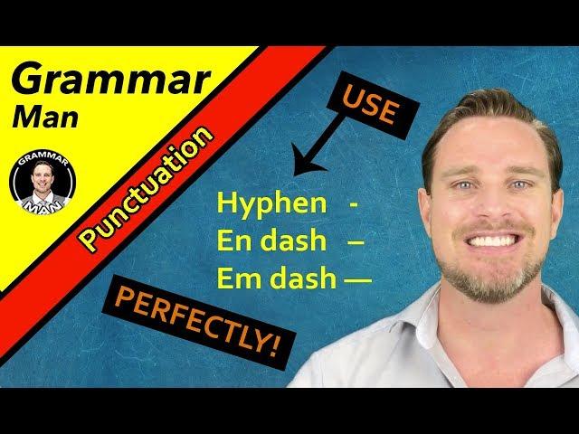 EN DASHES, EM DASHES AND HYPHENS | IMPORTANT PUNCTUATION LESSON | English Lessons with Grammar man