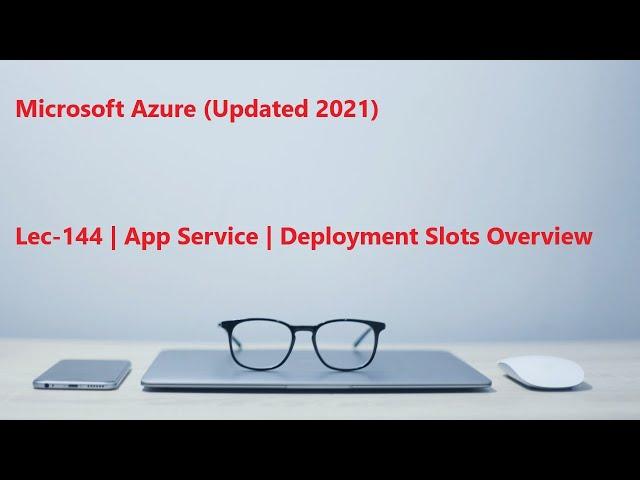 Lec-144 Azure in Hindi - App Service - Deployment Slots Overview