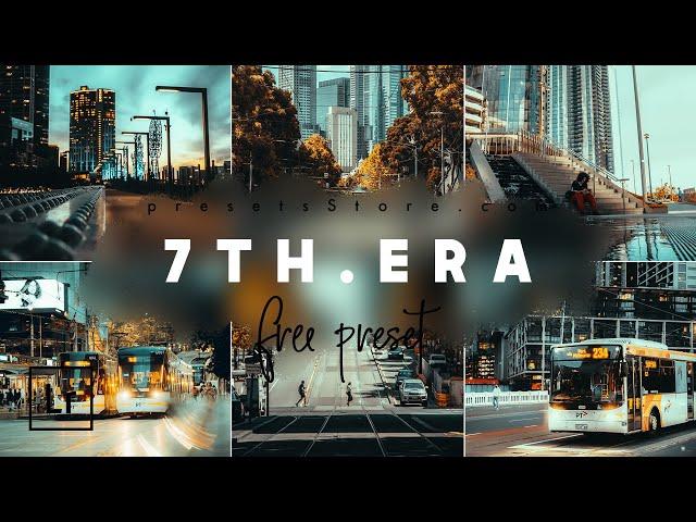 @7TH.ERA — Free Urban Presets for Lightroom and Photoshop | Orange Teal Presets | DNG