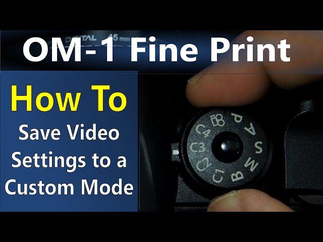 OM System OM-1: How to Save Video Settings to Custom Mode ep.370