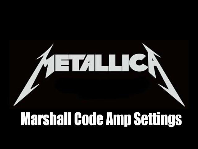 Marshall Code Metallica Tone Presets (Kill Em All, Black Album, Master Of Puppets)