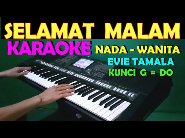 SELAMAT MALAM - Evie Tamala | KARAOKE NADA WANITA