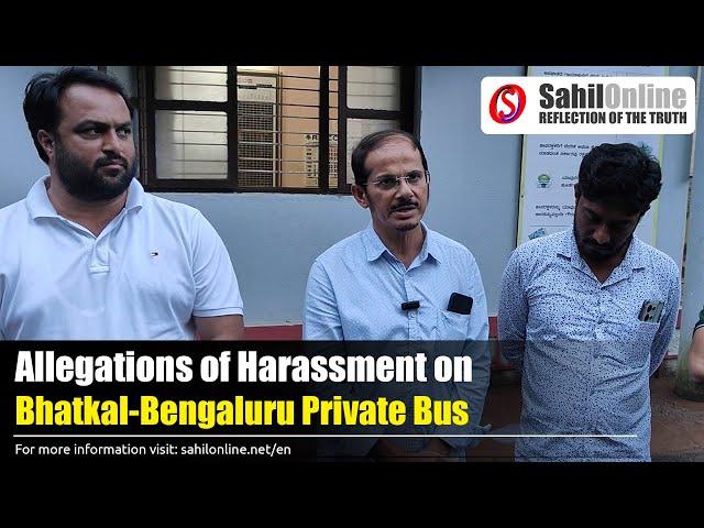 Allegations of Harassment on Bhatkal-Bengaluru Private Bus