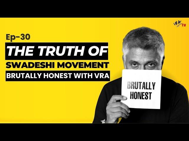 The Truth of Swadeshi Movement | #BrutallyHonest with Vivek Ranjan Agnihotri