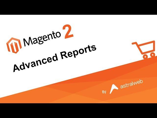 Magento 2 Advanced Reports (BI)