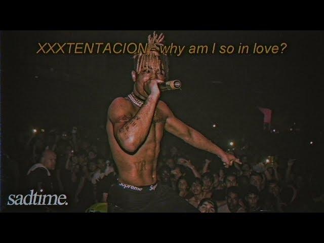 XXXTENTACION - why am I so in love? (original mix)