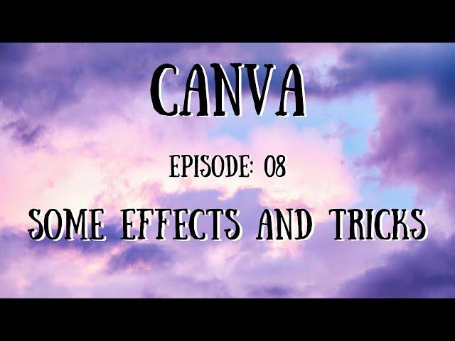 Canva Tutorial : Lesson 8: Learning Canva ( Some Effects and Tricks in Canva ) [TechMates]