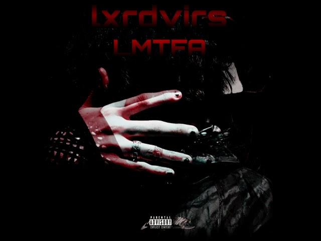 lxrdvirs - LMTFA. (Official Audio) [PROD SADLXRD + FLESHER]